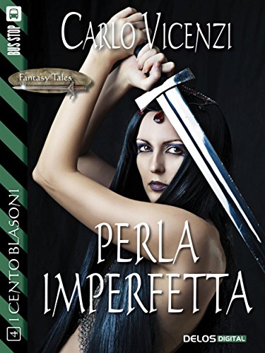 Perla imperfetta (Fantasy Tales I Cento Blasoni) (Italian Edition)