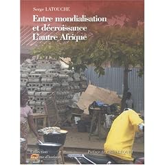 Entre mondialisation et d�croissance : L'autre Afrique
