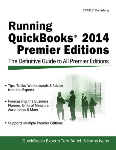 Running QuickBooks 2014 Premier Editions: The Only Definitive Guide to the Premier Editions