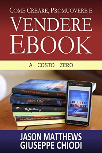Come Creare, Promuovere e Vendere Ebook - A Costo Zero (Italian Edition)