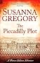 The Piccadilly Plot: Chaloner's Seventh Exploit in Restoration London (The Exploits of Thomas Chaloner)