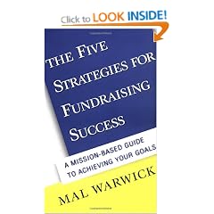 The Five Strategies for Fundraising Success: A Mission-based Guide to Achieving Your Goals (The Mal Warwick Fundraising Series)