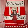 Girl Talk ~ Kate Nash