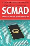  : SCMAD: Sun Certified Mobile Application Developer CX-310-110 Exam Certification Exam Preparation Course in a Book for Passing the SCMAD Exam - The How ... on Your First Try Certification Study Guide