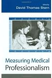 Measuring Medical Professionalism Measuring Medical Professionalism