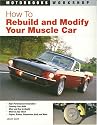 How To Rebuild and Modify Your Muscle Car (Motorbooks Workshop)