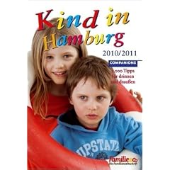 Kind in Hamburg 2010/2011: 1.000 Tipps f�r drinnen und drau�en
