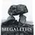 Megaliths: The Ancient Stone Monuments of England and Wales