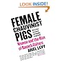 Female Chauvinist Pigs: Women and the Rise of Raunch Culture