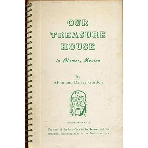 our treasure house in alamos  mexico  the story of the hotel casa de los