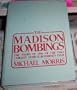 The Madison bombings: The story of one of the two largest vehicle-bombings ever