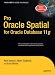 Pro
Oracle
Spatial
for
Oracle
Database
11g
2nd
Edition
(Expert's
Voice
in
Oracle)