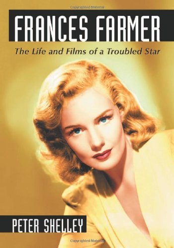 Frances Farmer: The Life and Films of a Troubled Star