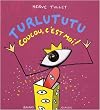 Turlututu : Coucou, c'est moi !