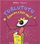 Turlututu : Coucou, c'est moi !