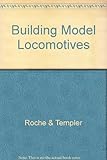 Building model locomotives