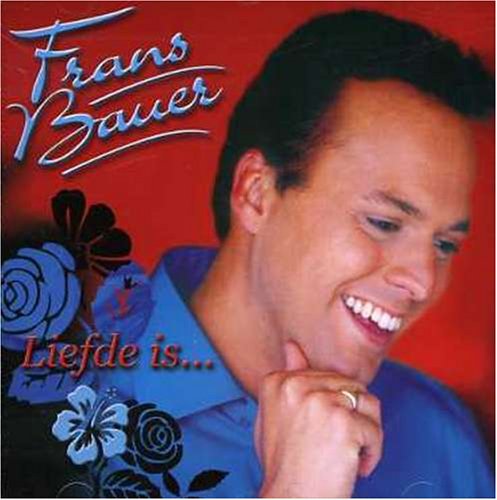 Frans Bauer Liefde Is... cd cover