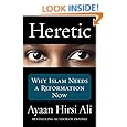 Heretic: Why Islam Needs a Reformation Now