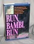 Run, Bambi, Run: The Beautiful Ex-Cop and Convicted Murderer Who Escaped to Freedom and Won America's Heart