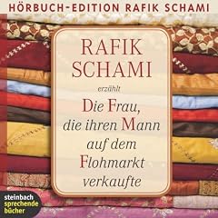 Die Frau, die ihren Mann auf dem Flohmarkt verkaufte: Wie ich zum Erz�hler wurde