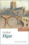 The Life of Elgar (Musical Lives)