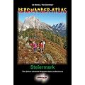 Bergwanderatlas Steiermark: �ber 200 der sch�nsten Bergwanderungen und zus�tzlich viele Varianten. Inkl. Strecken-Infos f�r Nordic-Walking, Schneeschuhwandern & Mountainbiken!