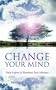Change Your Mind: Daily Prayers To Transform Your Mindsets