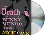 The Death of Bunny Munro: A Novel