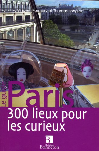 City Travel Guides Discounted  Used : Paris, 300 lieux pour les curieux