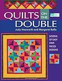 Quilts On The Double: Dozens of Easy Strip-Pieced Designs
