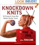 Knockdown Knits: 30 Projects from the Roller Derby Track