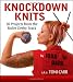 Knockdown Knits: 30 Projects from the Roller Derby Track