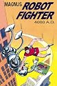 Magnus, Robot Fighter 4000 A.D. Volume 1 (Magnus Robot Fighter (Graphic Novels)) (v. 1)