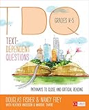 Text-Dependent Questions, Grades K-5 : Pathways to Close and Critical Reading