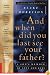 And when did you last see your father?: A Son's Memoir of Love and Loss
