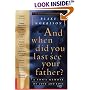 And when did you last see your father?: A Son's Memoir of Love and Loss