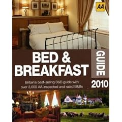 The Bed and Breakfast Guide 2010: AA, Britains best-selling B&B Guide with over 3.000 AA-inspected and rated B&Bs (AA Bed & Breakfast Guide)