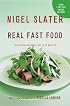 Real Fast Food: 350 Recipes Ready-to-Eat in 30 Minutes
