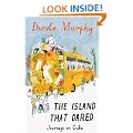 The Island That Dared: Journeys in Cuba