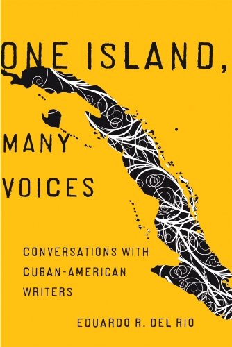 One Island, Many Voices: Conversations with Cuban-American Writers