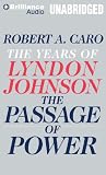 The Passage of Power (The Years of Lyndon Johnson)