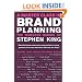 A Master Class in Brand Planning: The Timeless Works of Stephen King