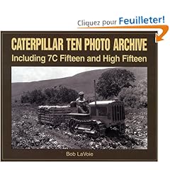 Caterpillar Ten Photo Archive: Including 7C Fifteen and High Fifteen