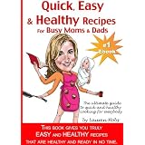 QUICK, EASY AND HEALTHY RECIPES FOR BUSY MOMS AND DADS ~ Lauren Hobs