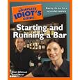 The Complete Idiot's Guide to Starting and Running a Bar (Complete Idiot's Guide to)
