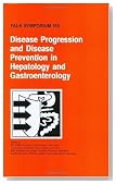 Disease Progression and Disease Prevention in Hepatology and Gastroenterology (Falk Symposium)
