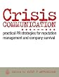 Crisis Communication: Practical PR Strategies for Reputation Management and Company Survival