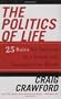 The Politics of Life: 25 Rules for Survival in a Brutal and Manipulative World