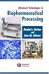 Advanced Technologies in Biopharmaceutical Processing