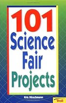 101 Science Fair Projects 101 Science Fair Projects